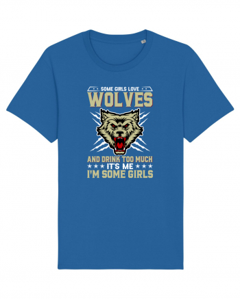 Some girls love wolves and drink too much Royal Blue