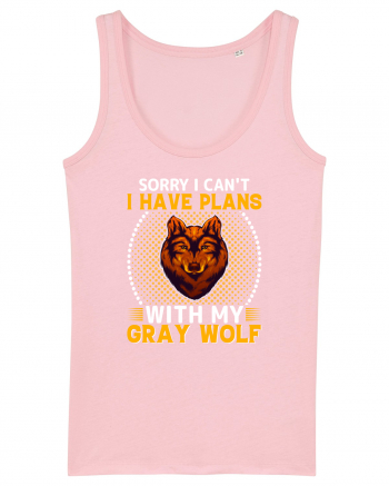 Sorry I Can't I Have Plans With My Gray Wolf Cotton Pink