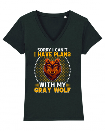 Sorry I Can't I Have Plans With My Gray Wolf Black