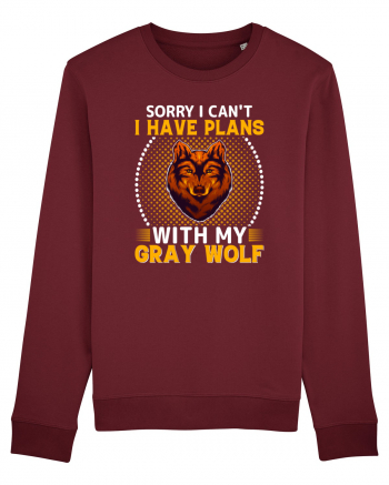 Sorry I Can't I Have Plans With My Gray Wolf Burgundy