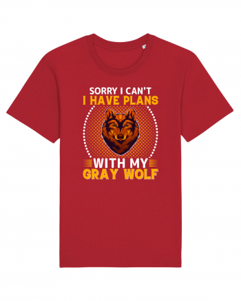 Sorry I Can't I Have Plans With My Gray Wolf Red