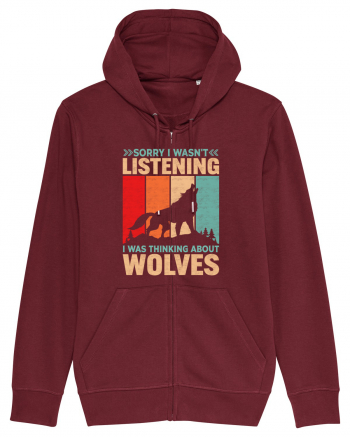 Sorry I Wasn't Listening I Was Thinking About Wolves Burgundy