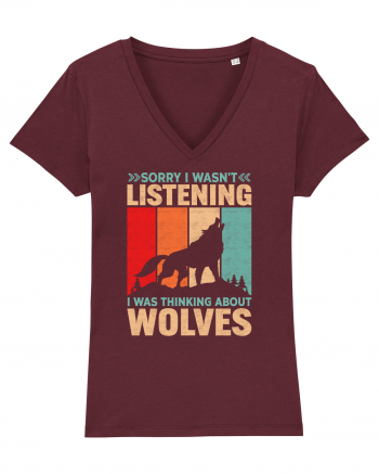 Sorry I Wasn't Listening I Was Thinking About Wolves Burgundy