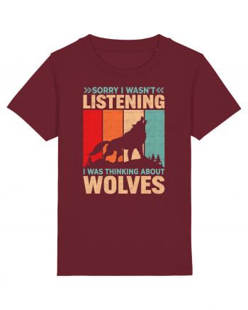 Sorry I Wasn't Listening I Was Thinking About Wolves Burgundy