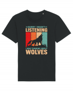 Sorry I Wasn't Listening I Was Thinking About Wolves Tricou mânecă scurtă Unisex Rocker