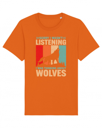 Sorry I Wasn't Listening I Was Thinking About Wolves Bright Orange