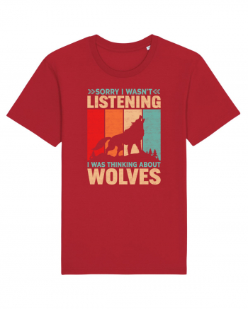 Sorry I Wasn't Listening I Was Thinking About Wolves Red