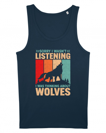 Sorry I Wasn't Listening I Was Thinking About Wolves Navy