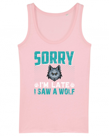 Sorry I'm Late I Saw A Wolf   Cotton Pink