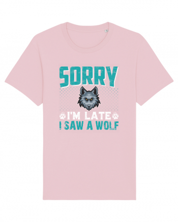 Sorry I'm Late I Saw A Wolf   Cotton Pink