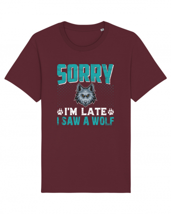 Sorry I'm Late I Saw A Wolf   Burgundy