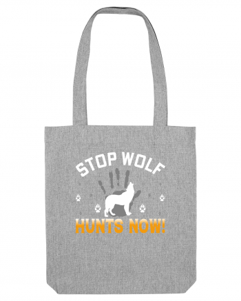 Stop Wolf Hunts Now Heather Grey