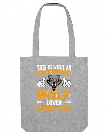 This Is What An Awesome Wolf Lover Looks Like Heather Grey