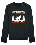 This Person Is Against Trapping And Killing These Beautiful Creatures! Bluză mânecă lungă Unisex Rise