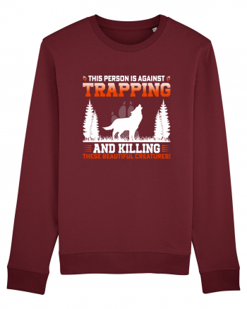 This Person Is Against Trapping And Killing These Beautiful Creatures! Burgundy