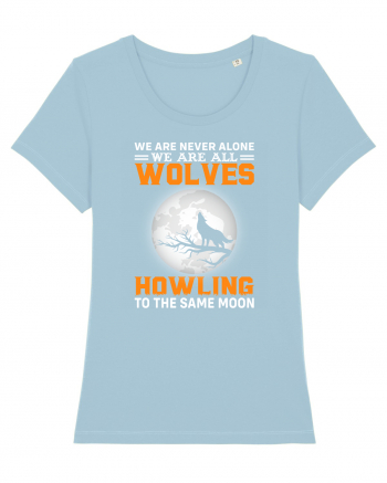 We are never alone we are all wolves howling Sky Blue