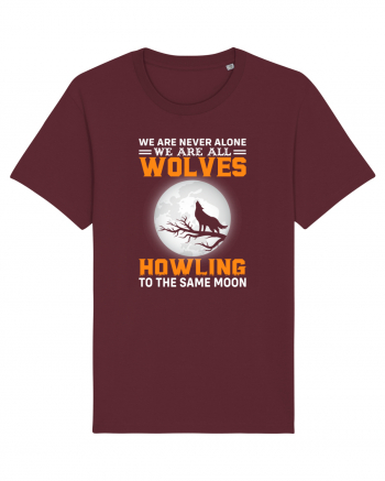 We are never alone we are all wolves howling Burgundy