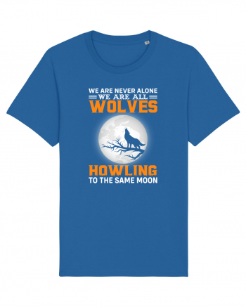 We are never alone we are all wolves howling Royal Blue