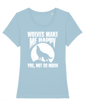 Wolves Make Me Happy You Not So Much Sky Blue