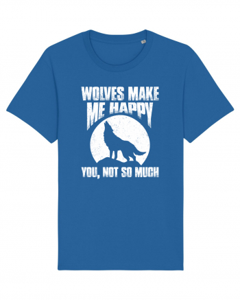 Wolves Make Me Happy You Not So Much Royal Blue