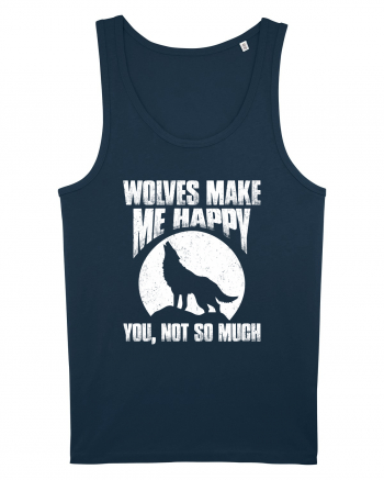 Wolves Make Me Happy You Not So Much Navy