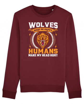 Wolves Make Me Happy Humans Make Me Head Hurt Burgundy