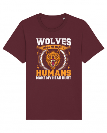 Wolves Make Me Happy Humans Make Me Head Hurt Burgundy