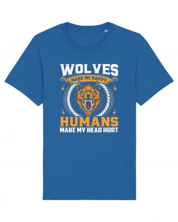 Wolves Make Me Happy Humans Make Me Head Hurt Royal Blue