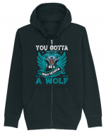 You Gotta Be A Wolf To Catch A Wolf Hanorac cu fermoar Unisex Connector