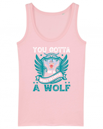 You Gotta Be A Wolf To Catch A Wolf Cotton Pink