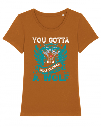 You Gotta Be A Wolf To Catch A Wolf Roasted Orange