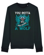 You Gotta Be A Wolf To Catch A Wolf Bluză mânecă lungă Unisex Rise