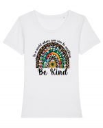 In a world where you can be anything Be Kind  Tricou mânecă scurtă guler larg fitted Damă Expresser