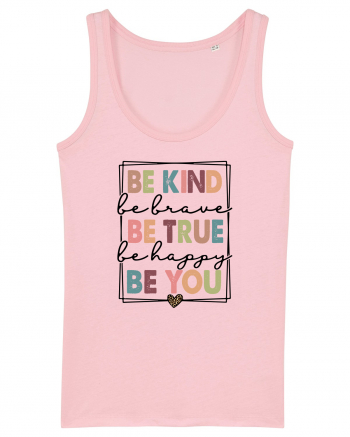 Be Kind Be True Be You Cotton Pink