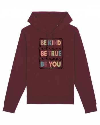 Be Kind Be True Be You Burgundy