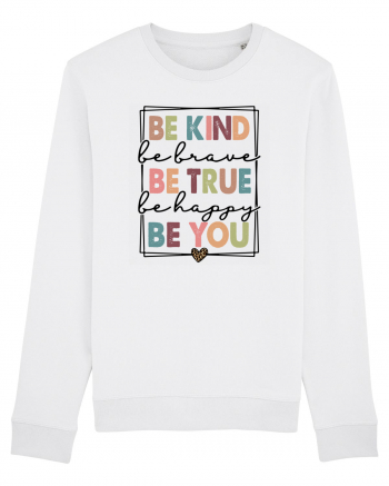 Be Kind Be True Be You White