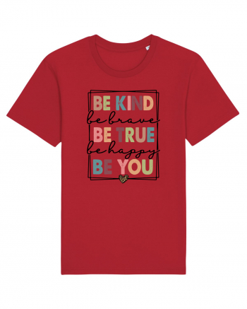 Be Kind Be True Be You Red