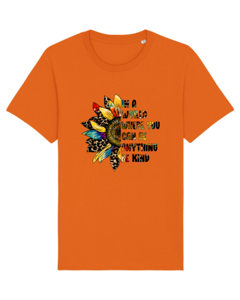 In a world where you can be anything Be Kind  Bright Orange