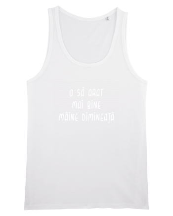 O să arăt mai bine mâine White