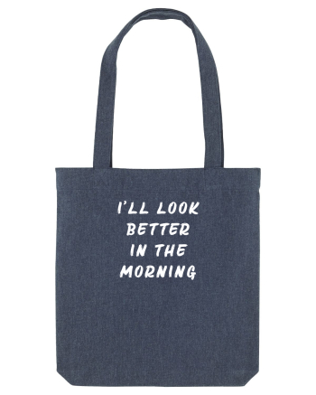 Look better in the morning Midnight Blue
