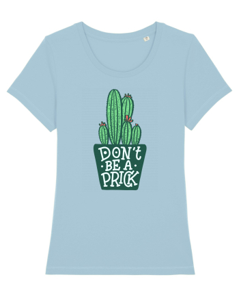 Don't Be A Prick Sky Blue
