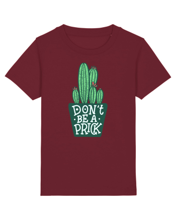 Don't Be A Prick Burgundy