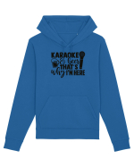 Karaoke And Beer, That's Why I Am Here Hanorac Unisex Drummer