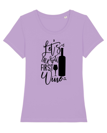 Let's Talk, But First Wine Lavender Dawn