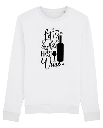 Let's Talk, But First Wine White