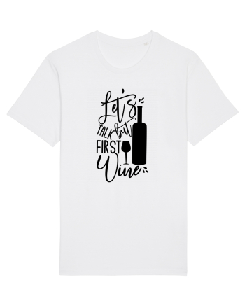 Let's Talk, But First Wine White