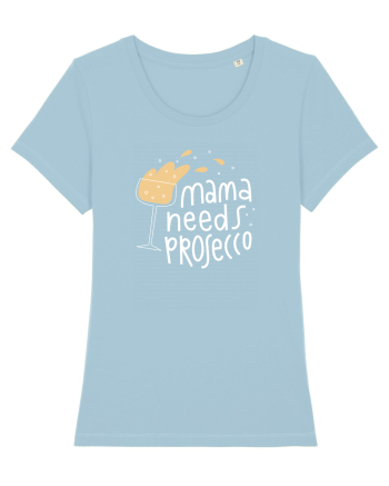 Mama Needs Prosecco Sky Blue