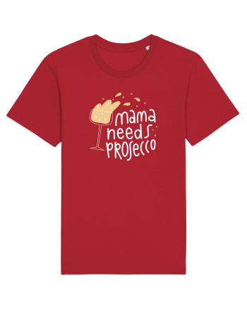 Mama Needs Prosecco Red