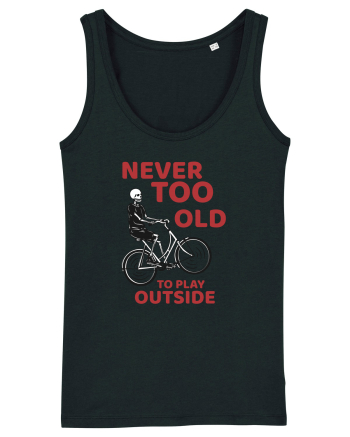 Never Too Old To Play Outside Black