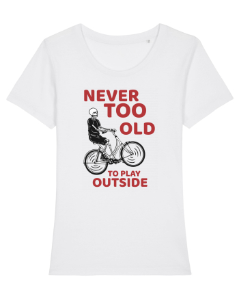 Never Too Old To Play Outside White